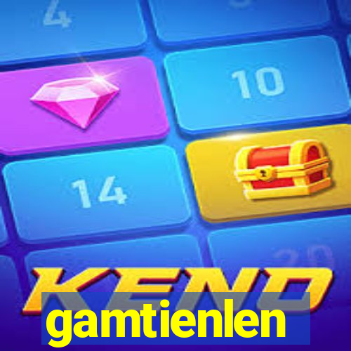 gamtienlen