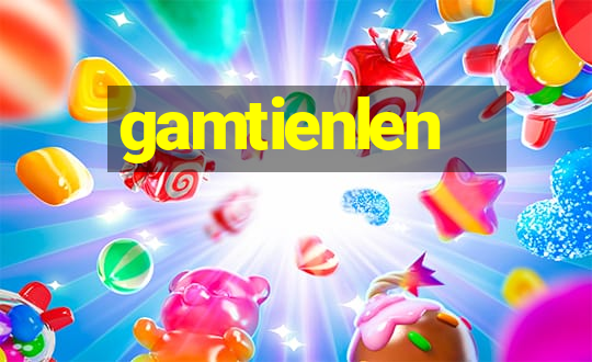 gamtienlen