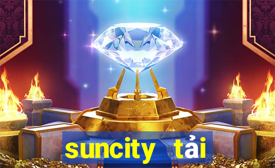 suncity tải xuống app