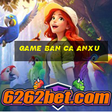 game ban ca anxu