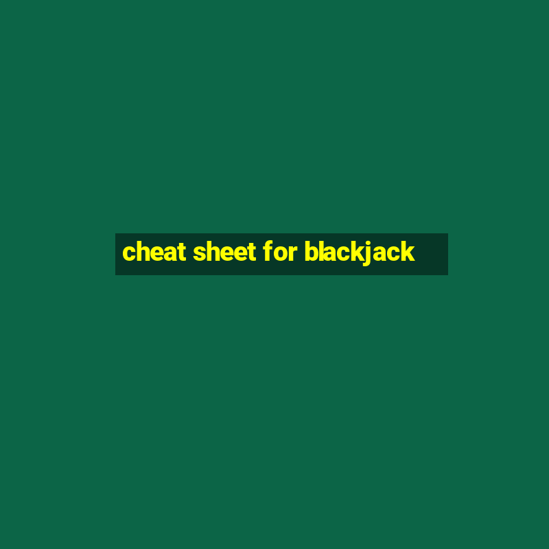 cheat sheet for blackjack