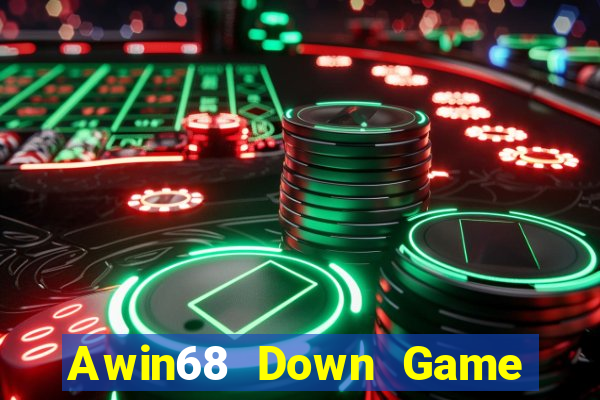 Awin68 Down Game Bài Vui