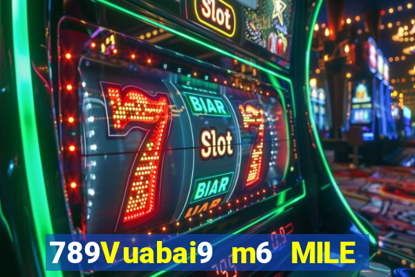 789Vuabai9 m6 MILE Tải về