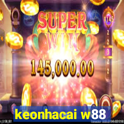 keonhacai w88