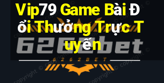 Vip79 Game Bài Đổi Thưởng Trực Tuyến