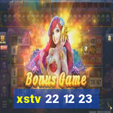 xstv 22 12 23