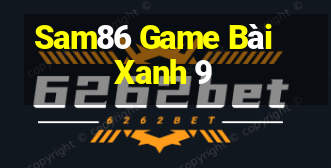 Sam86 Game Bài Xanh 9