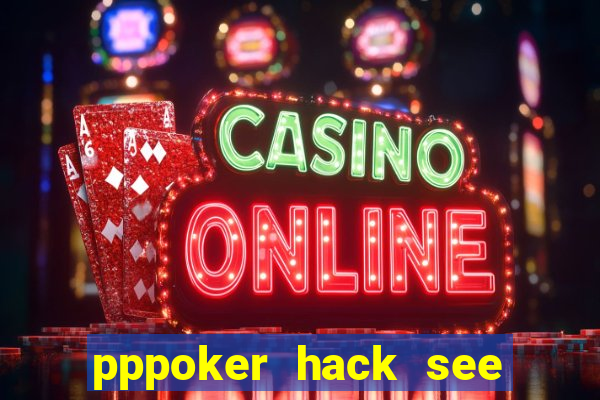 pppoker hack see all cards 2024