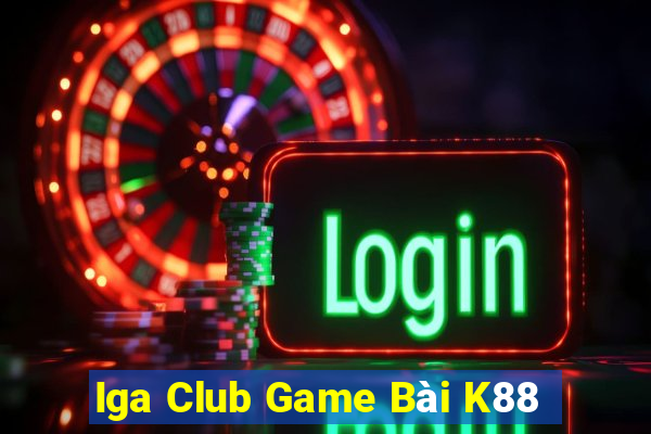 Iga Club Game Bài K88