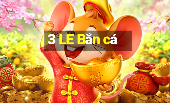 3 LE Bắn cá