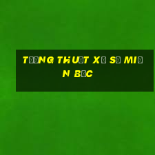 tường thuật xổ số miền bắc