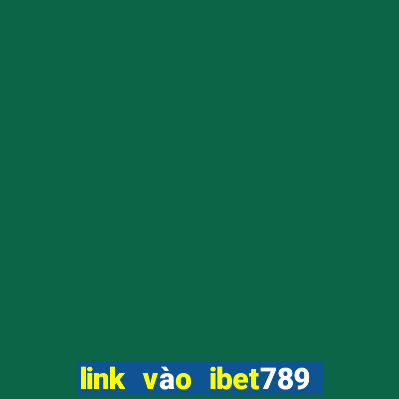 link vào ibet789 mới nhất