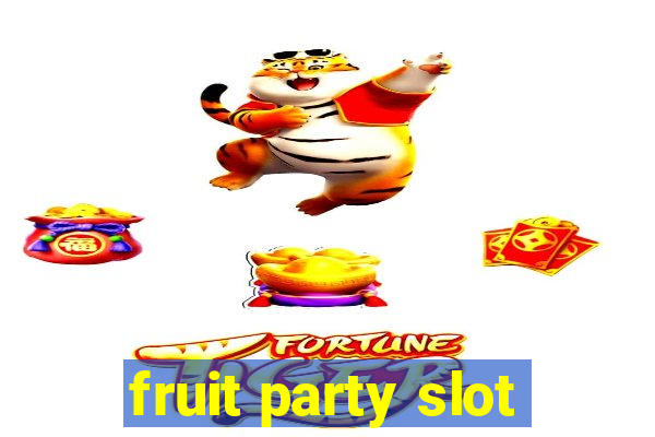 fruit party slot