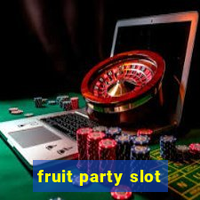 fruit party slot