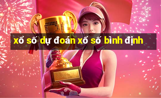 xổ số dự đoán xổ số bình định