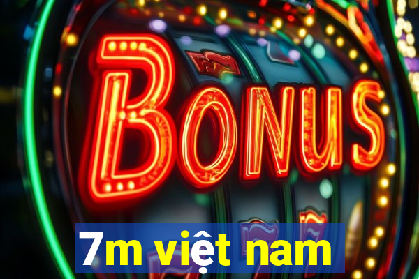 7m việt nam