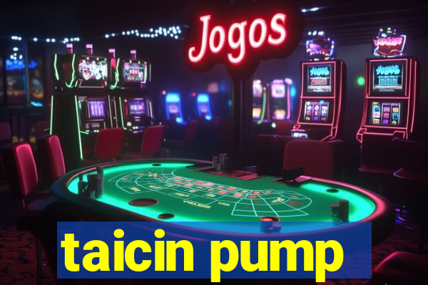 taicin pump