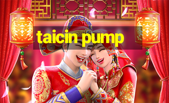 taicin pump