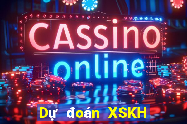 Dự đoán XSKH ngày thứ sáu