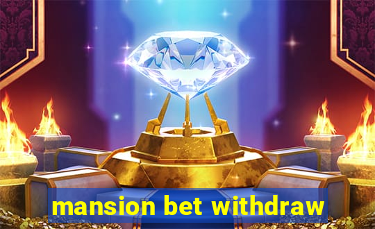 mansion bet withdraw