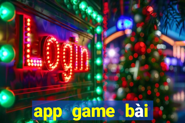 app game bài đổi thưởng