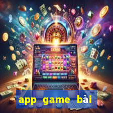 app game bài đổi thưởng