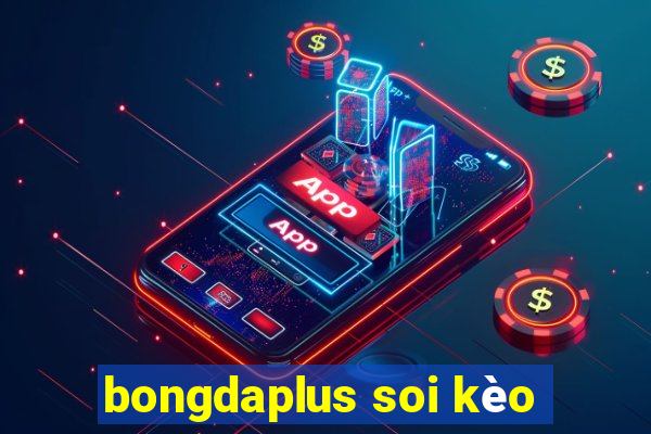 bongdaplus soi kèo