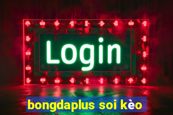 bongdaplus soi kèo