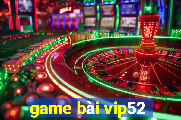 game bai vip52