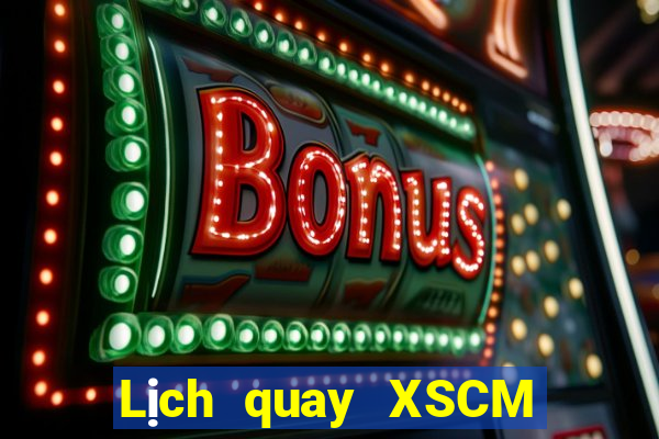 Lịch quay XSCM ngày 23