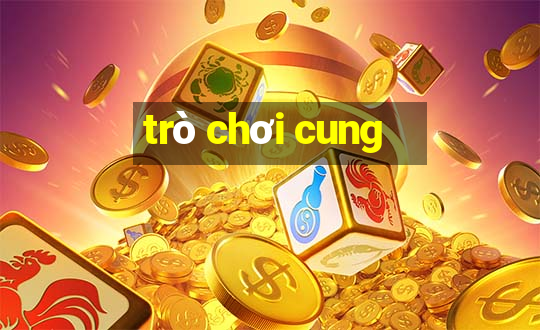 trò chơi cung