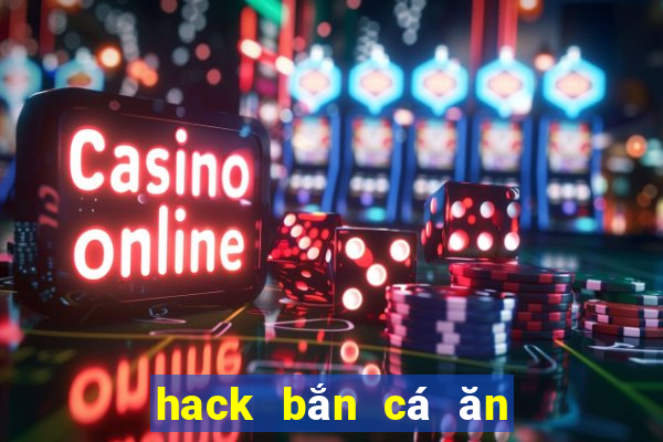 hack bắn cá ăn xu 2017