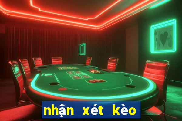 nhận xét kèo bóng đá hôm nay