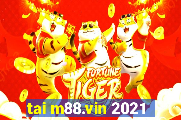 tai m88.vin 2021