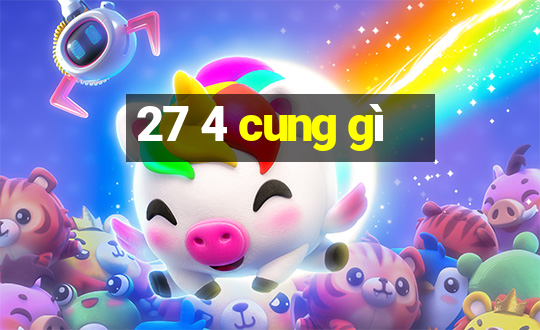 27 4 cung gì