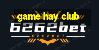 game hay club