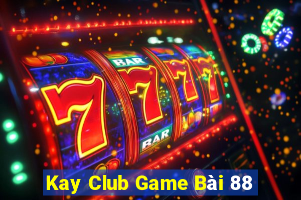 Kay Club Game Bài 88