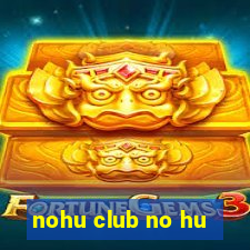 nohu club no hu