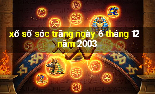 xổ số sóc trăng ngày 6 tháng 12 năm 2003