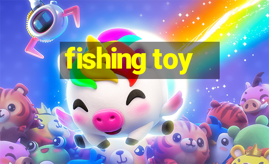 fishing toy