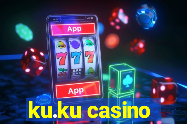 ku.ku casino