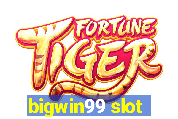 bigwin99 slot