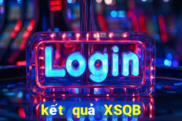 kết quả XSQB ngày 18