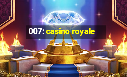 007: casino royale