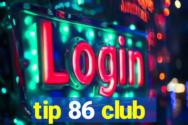 tip 86 club