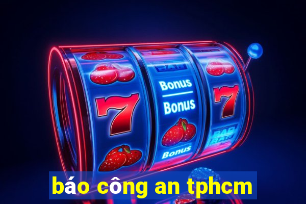 báo công an tphcm