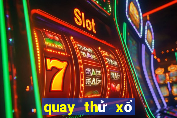 quay thử xổ số đài sóc trăng