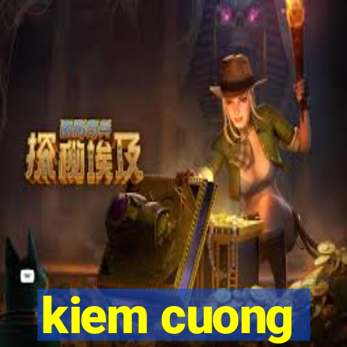 kiem cuong