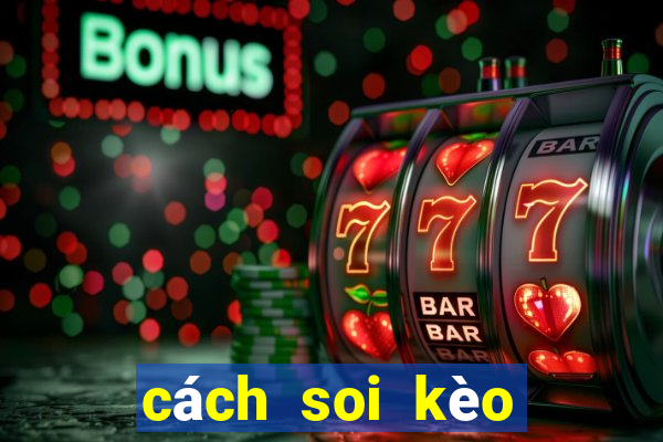 cách soi kèo tài xỉu cả trận