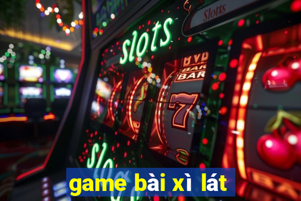 game bài xì lát